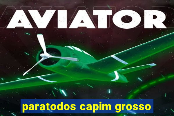 paratodos capim grosso