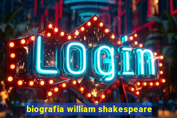 biografia william shakespeare