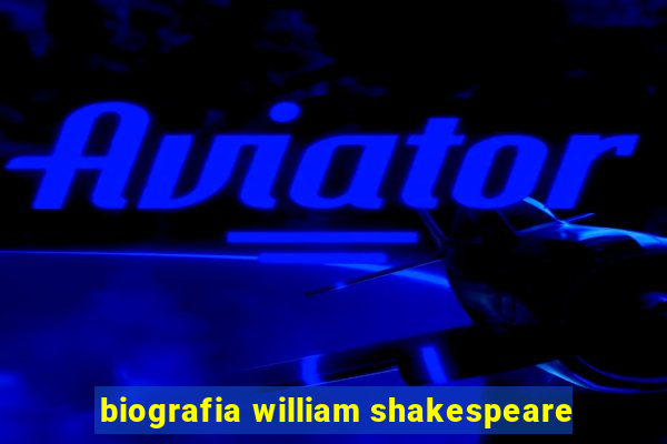 biografia william shakespeare