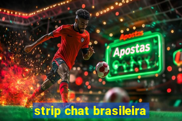 strip chat brasileira