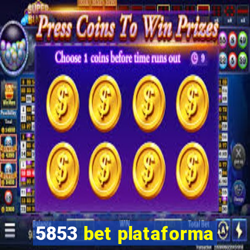 5853 bet plataforma