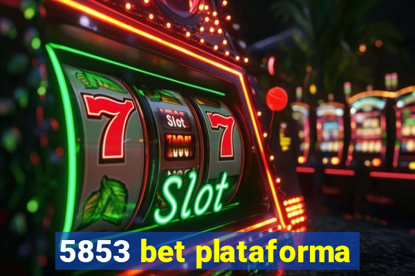 5853 bet plataforma