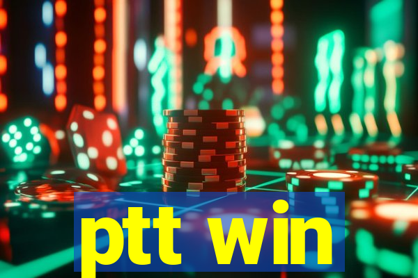 ptt win