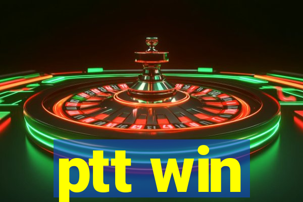 ptt win