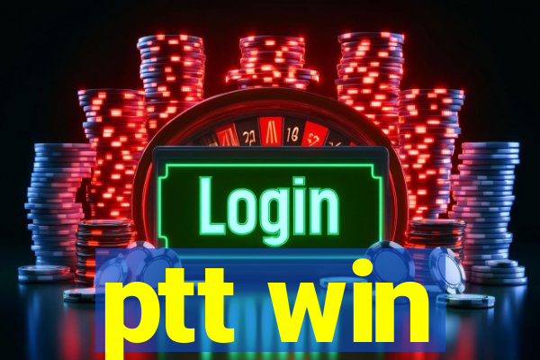 ptt win