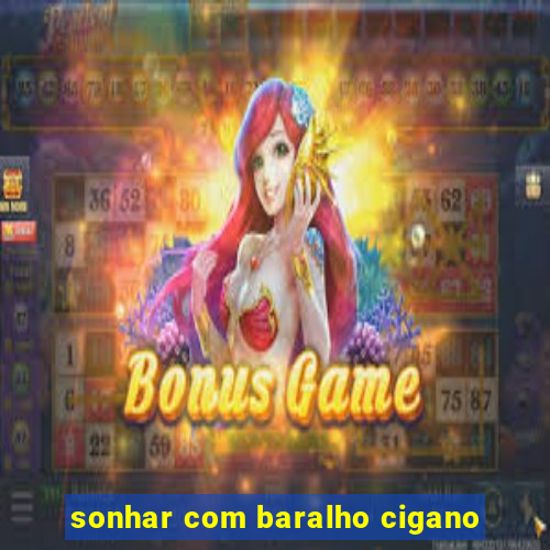 sonhar com baralho cigano