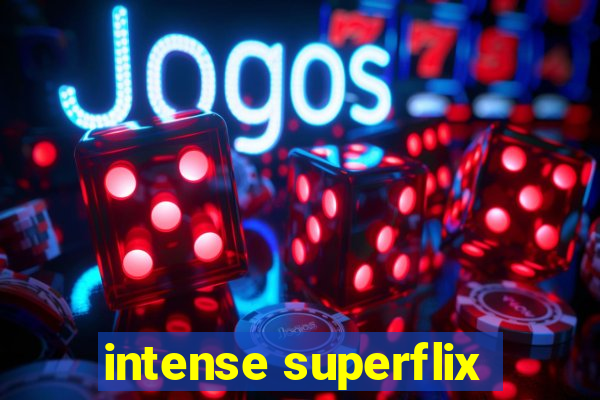 intense superflix