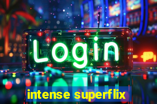 intense superflix