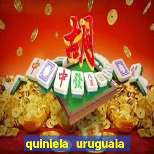 quiniela uruguaia de hoje