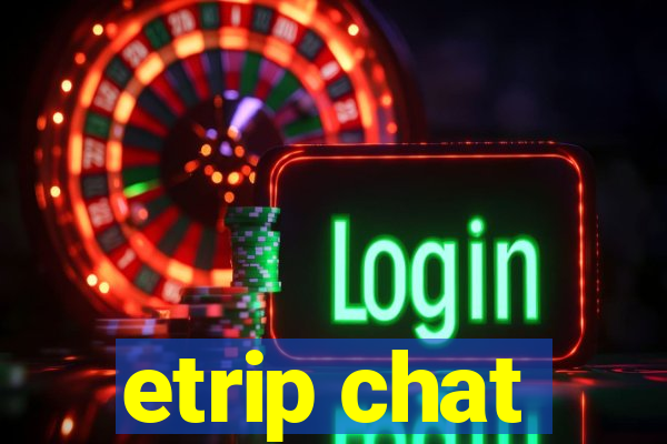 etrip chat