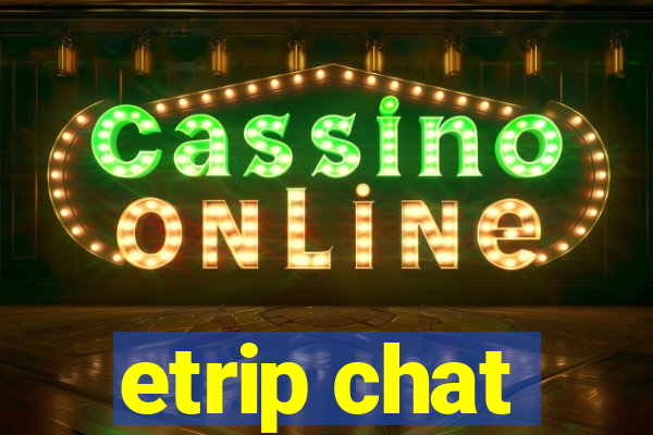 etrip chat