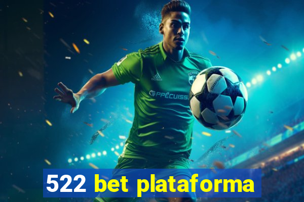 522 bet plataforma