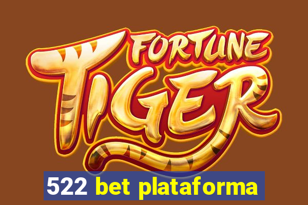 522 bet plataforma