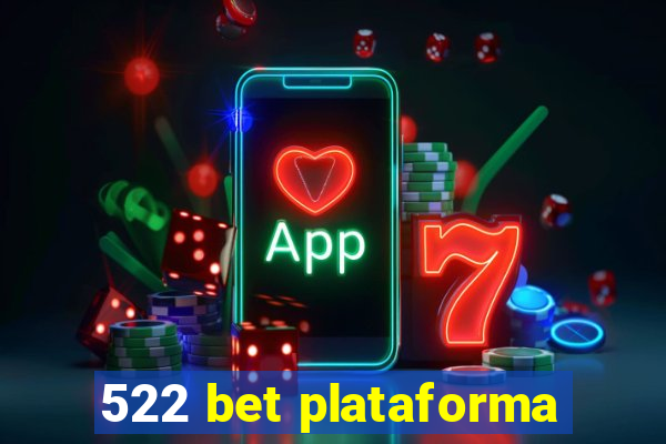 522 bet plataforma