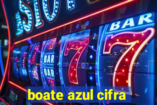 boate azul cifra