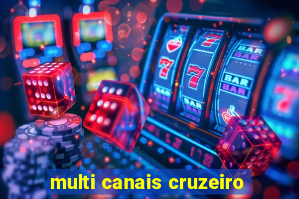 multi canais cruzeiro