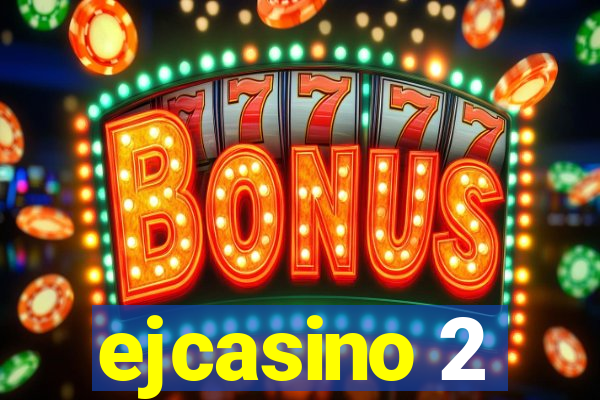 ejcasino 2