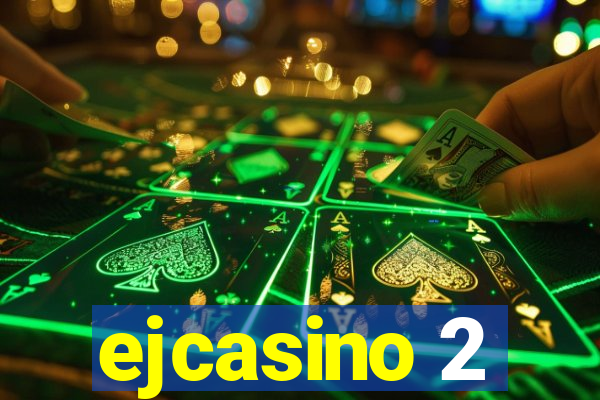 ejcasino 2