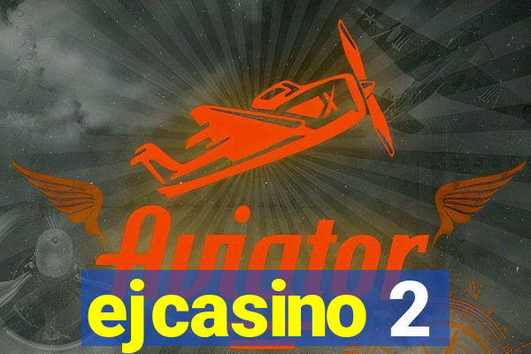 ejcasino 2