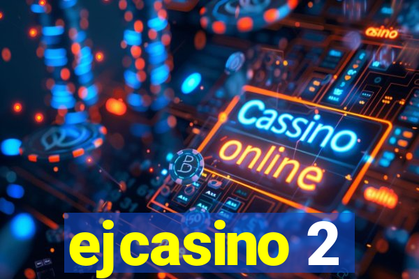 ejcasino 2