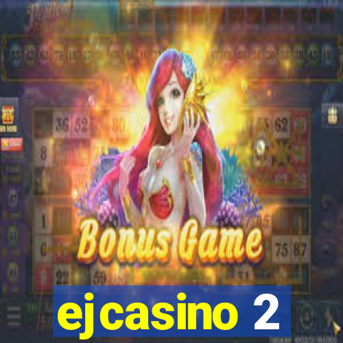 ejcasino 2