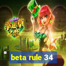 beta rule 34