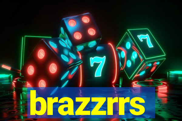 brazzrrs