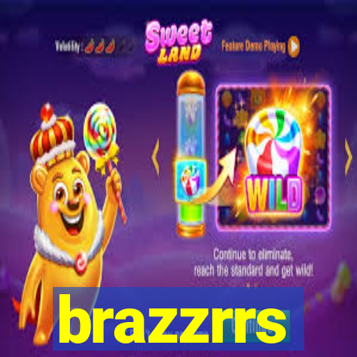 brazzrrs