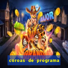 coroas de programa de porto alegre