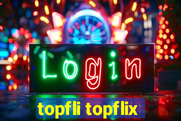 topfli topflix