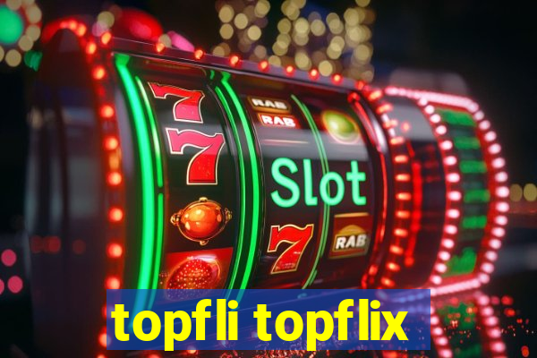 topfli topflix