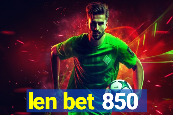 len bet 850