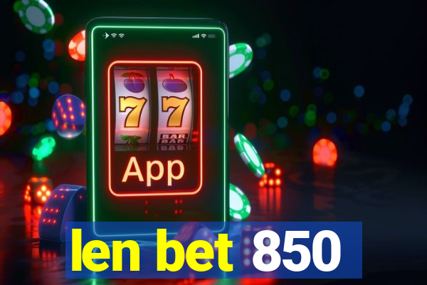 len bet 850