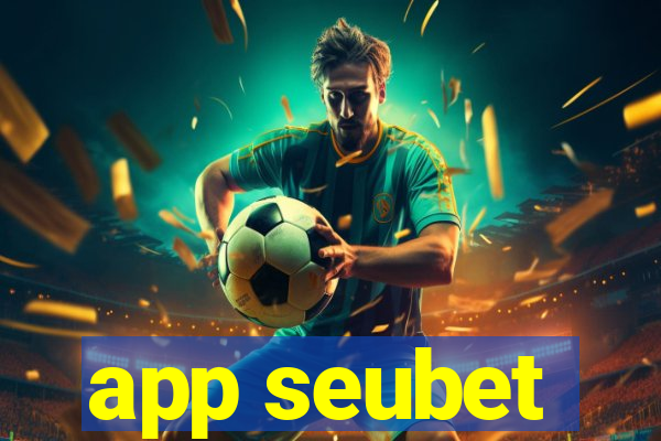 app seubet