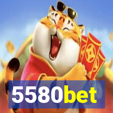 5580bet