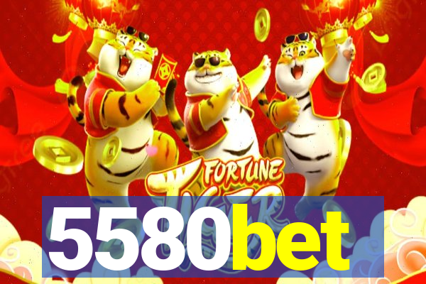 5580bet