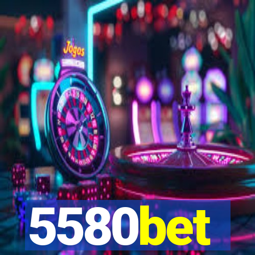 5580bet