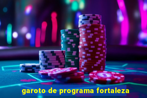 garoto de programa fortaleza