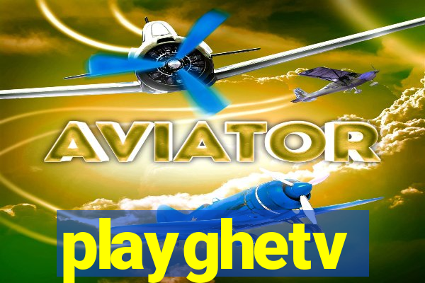 playghetv