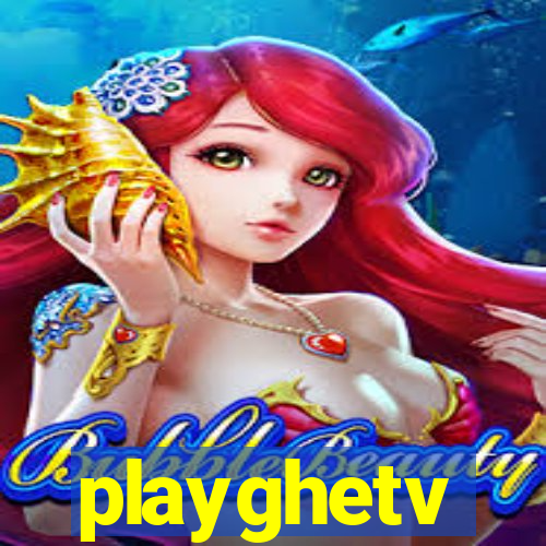 playghetv