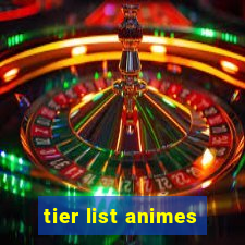 tier list animes