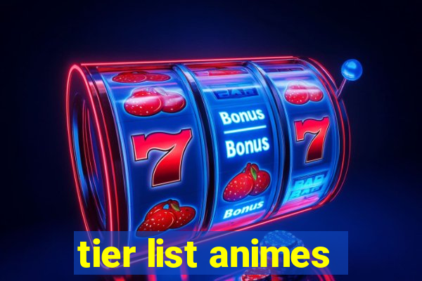 tier list animes