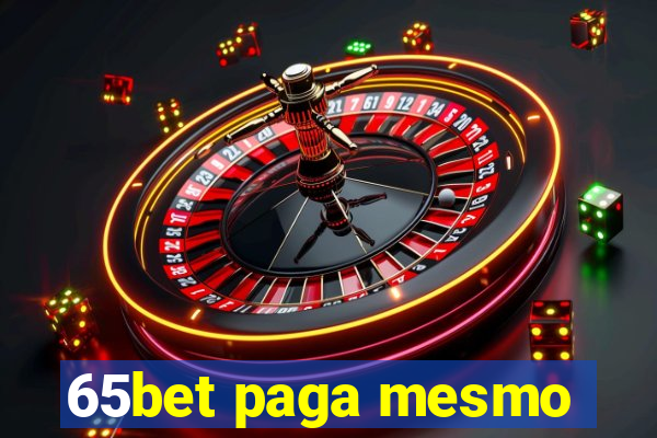 65bet paga mesmo