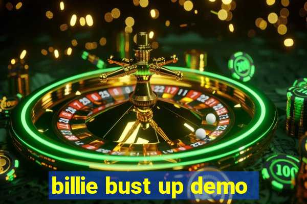 billie bust up demo