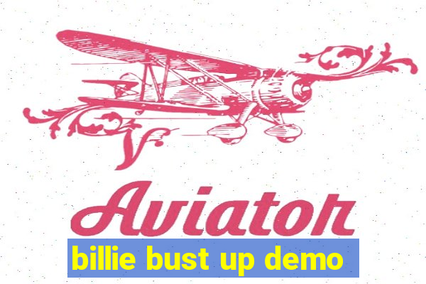 billie bust up demo