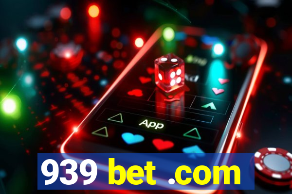 939 bet .com