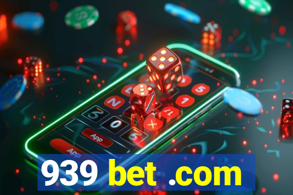 939 bet .com