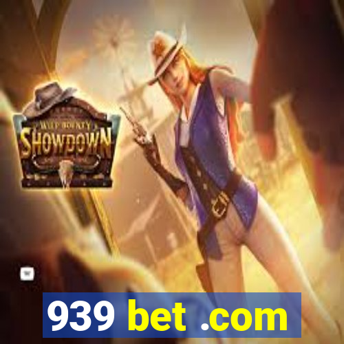 939 bet .com