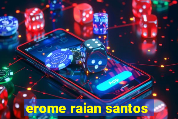 erome raian santos