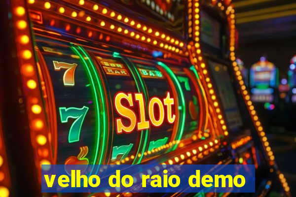 velho do raio demo